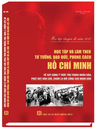 sách: Hướng dẫn học tập chuyên đề năm 2019. “Học Tập Và Làm Theo Tư Tưởng, Đạo Đức, Phong Cách Hồ Chí Minh Về Xây Dựng Ý Thức Tôn Trọng Nhân Dân, Phát Huy Dân Chủ, Chăm Lo Đời Sống Nhân Dân”