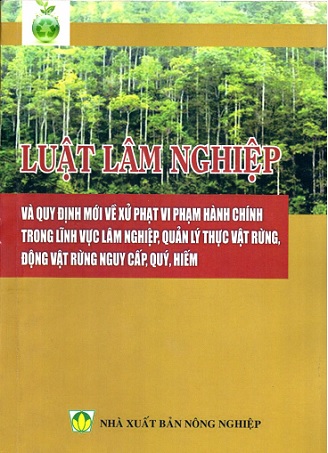 Sách Luật Lâm Nghiệp Và Quy Định Mới Về Xử Phạt Vi Phạm Hành Chính Trong Lĩnh Vực Lâm Nghiệp, Quản Lý Thực Vật Rừng, Động Vật Rừng Nguy Cấp, Quý, Hiếm.