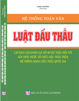 sách: Hệ Thống Toàn Văn Luật Đấu Thầu – Lập Báo Cáo Đánh Giá Hồ Sơ Dự Thầu Đối Với Gói Thầu Được Tổ Chức Đấu Thầu Trên Hệ Thống Mạng Đấu Thầu Quốc Gia.