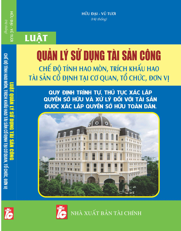 Sách Luật Quản Lý Sử Dụng Tài Sản Công – Quy Định Trình Tự, Thủ Tục Xác Lập Quyền Sở Hữu Và Xử Lý Đối Với Tài Sản