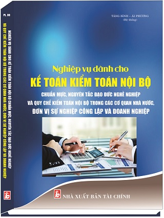 Sách Nghiệp Vụ Dành Cho Kế Toán Kiểm Toán Nội Bộ - Chuẩn Mực, Nguyên Tắc Đạo Đức Nghề Nghiệp Và Quy Chế Kiểm Toán Nội Bộ