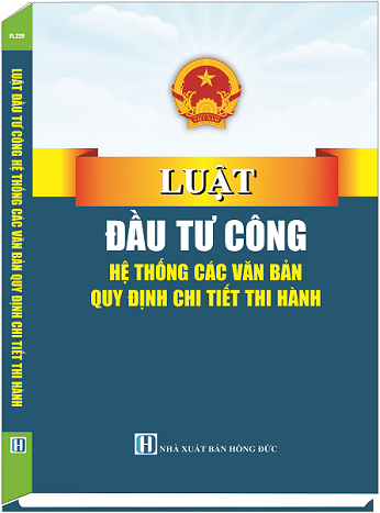 Sách Luật Đầu Tư Công - Hệ Thống Các Văn Bản Quy Định Chi Tiết Thi Hành