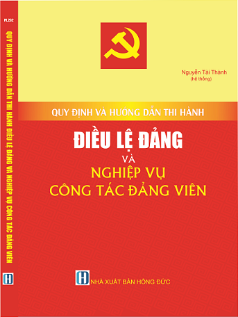Sách Quy Định Và Hướng Dẫn Thi Hành Điều Lệ Đảng Và Nghiệp Vụ Công Tác Đảng Viên