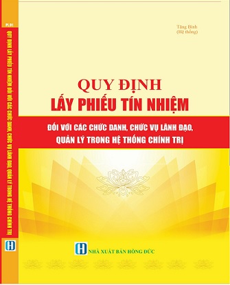 Sách Quy Định Lấy Phiếu Tín Nhiệm Đối Với Các Chức Danh, Chức Vụ Lãnh Đạo, Quản Lý Trong Hệ Thống Chính Trị