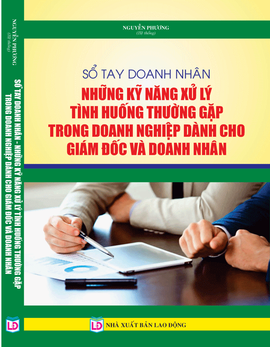 Sổ Tay Doanh Nhân Những Kỹ Năng Xử Lý Tình Huống Thường Gặp Trong Doanh Nghiệp Dành Cho Giám Đốc Và Doanh Nhân