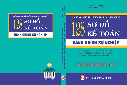 Sách Hướng Dẫn Thực Hành Kế Toán Hành Chính Sự Nghiệp – 128 Sơ Đồ Kế Toán Hành Chính Sự Nghiệp.
