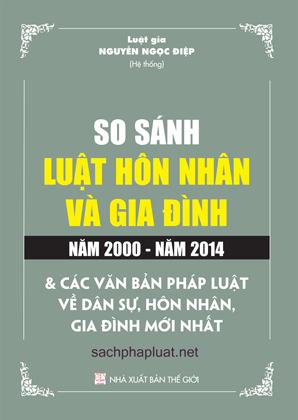 So sánh Luật Hôn nhân và gia đình năm 2000 - 2014 và các văn bản pháp luật dân sự, hôn nhân và gia đình mới nhất