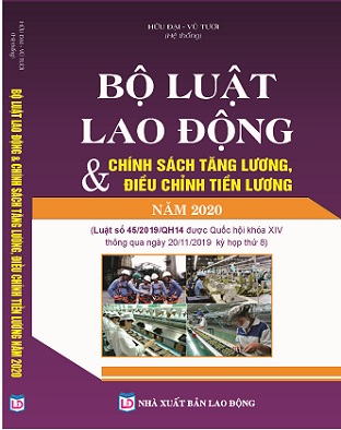 SÁCH BỘ LUẬT LAO ĐỘNG & CHÍNH SÁCH TĂNG LƯƠNG, ĐIỀU CHỈNH TIỀN LƯƠNG NĂM 2020.