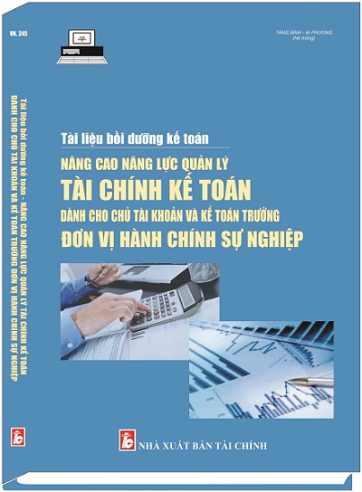 Sách Tài Liệu Bồi Dưỡng Kế Toán - Nâng Cao Năng Lực Quản Lý Tài Chính Kế Toán