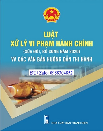 Sách Luật Xử Lý Vi Phạm Hành Chính (Sửa Đổi, Bổ Sung Năm 2020) Và Các Văn Bản Hướng Dẫn Thi Hành