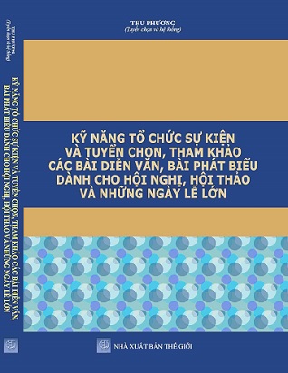 sách Kỹ Năng Tổ Chức Sự Kiện Và Tuyển Chọn, Tham Khảo Các Bài Diễn Văn, Bài Phát Biểu Dành Cho Hội Nghị, Hội Thảo Và Những Ngày Lễ Lớn