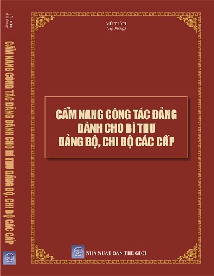 sách CẨM NANG CÔNG TÁC ĐẢNG DÀNH CHO BÍ THƯ ĐẢNG BỘ, CHI  BỘ CÁC CẤP