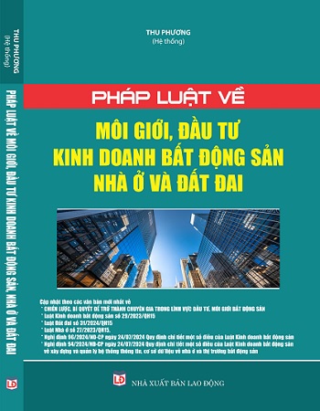 Sách Pháp Luật Về Môi Giới, Đầu Tư Kinh Doanh Bất Động Sản, Nhà Ở và Đất Đai