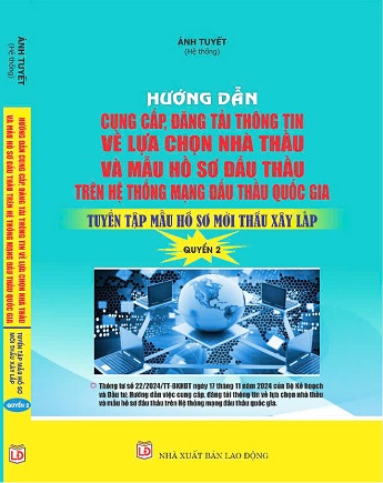 Sách Hướng Dẫn Cung Cấp, Đăng Tải Thông Tin Về Lựa Chọn Nhà Thầu Và Mẫu Hồ Sơ Đấu Thầu Trên Hệ Thống Mạng Đấu Thầu Quốc Gia Tuyển Tập Mẫu Hồ Sơ Mời Thầu Xây Lắp