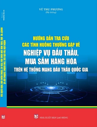 Sách Hướng Dẫn Tra Cứu Các Tình Huống Thường Gặp Về Nghiệp Vụ Đấu Thầu, Mua Sắm Hàng Hóa Trên Hệ Thống Mạng Đấu Thầu Quốc Gia