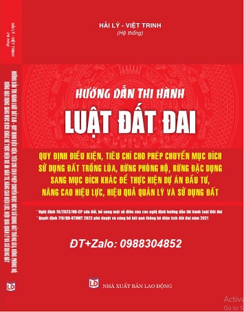 Sách Hướng Dẫn Thi Hành Luật Đất Đai - Quy Định Điều Kiện, Tiêu Chí Cho Phép Chuyển Mục Đích Sử Dụng Đất Trồng Lúa, Rừng Phòng Hộ, Rừng Đặc Dụng Sang Mục Đích Khác Để Thực Hiện Dự Án Đầu Tư, Nâng Cao Hiệu Lực, Hiệu Quả Quản Lý Và Sử Dụng Đất.