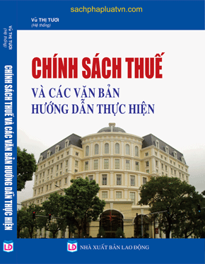 Sách Chính Sách Thuế Và Các Văn Bản Hướng Dẫn Thực Hiện 2018