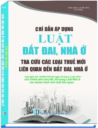 Sách Chỉ Dẫn Áp Dụng Luật Đất Đai, Nhà Ở Tra Cứu Các Loại Thuế Mới Liên Quan Đến Đất Đai, Nhà Ở