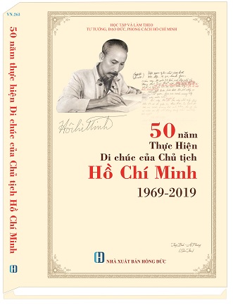  SÁCH 50 NĂM THỰC HIỆN DI CHÚC CỦA CHỦ TỊCH HỒ CHÍ MINH 29/9/1969 – 29/9/2019