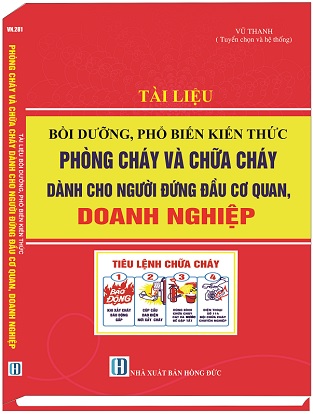 Sách Tài Liệu Bồi Dưỡng Phổ Biến Kiến Thức Phòng Cháy Và Chữa Cháy Dành Cho Người Đứng Đầu Cơ Quan, Doanh Nghiệp