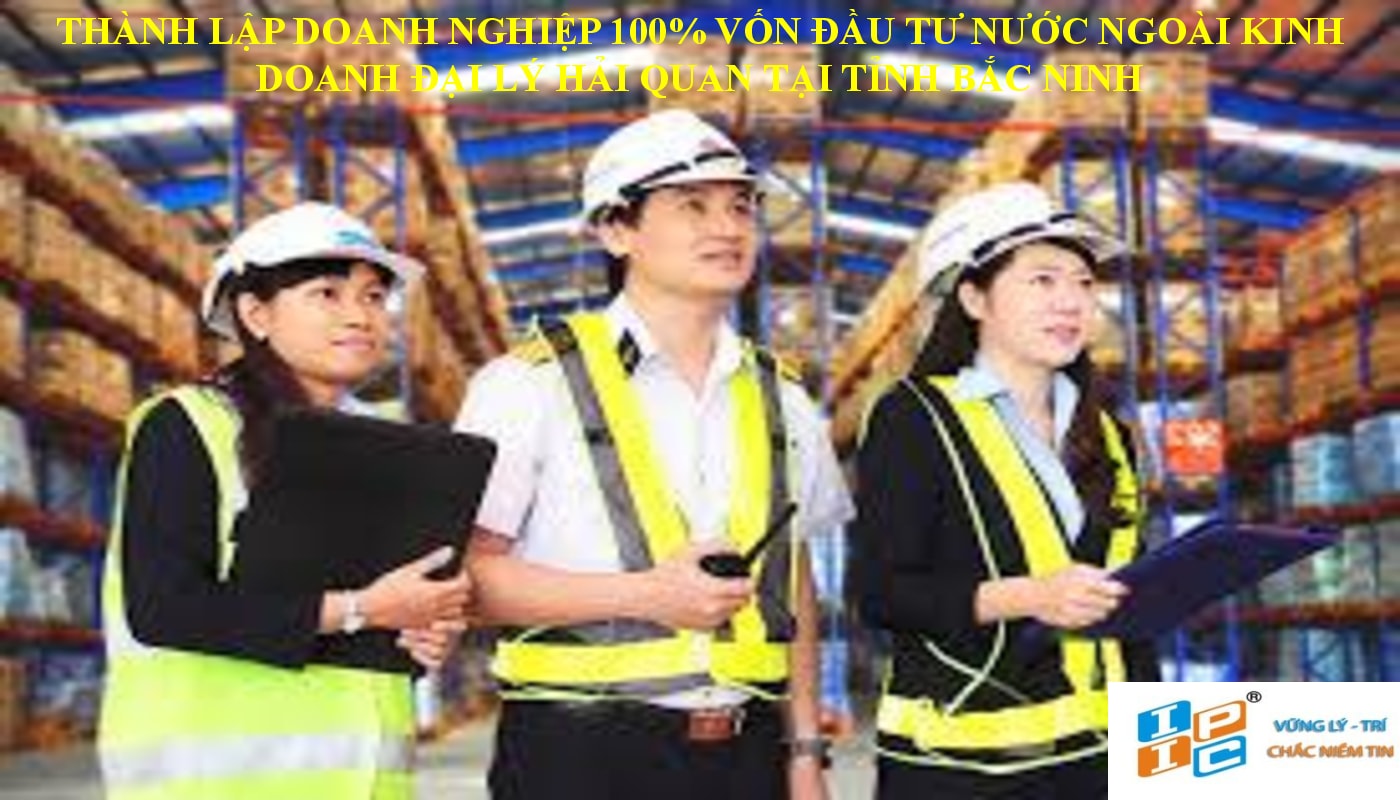 Thành lập công ty kinh doanh lĩnh vực hoạt động của đại lý làm thủ tục hải quan, dịch vụ môi giới vận tải tại tỉnh Bắc Ninh.