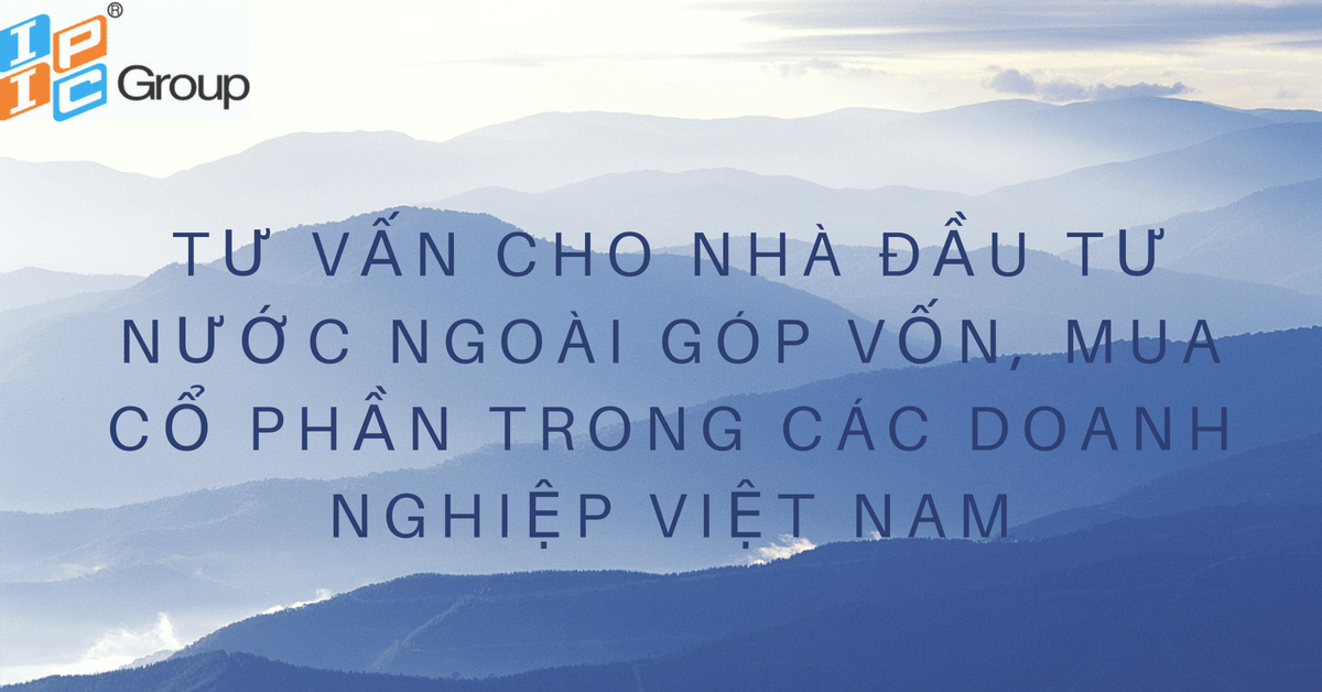 Tư vấn cho nhà đầu tư nước ngoài mua cổ phần trong các doanh nghiệp Việt Nam