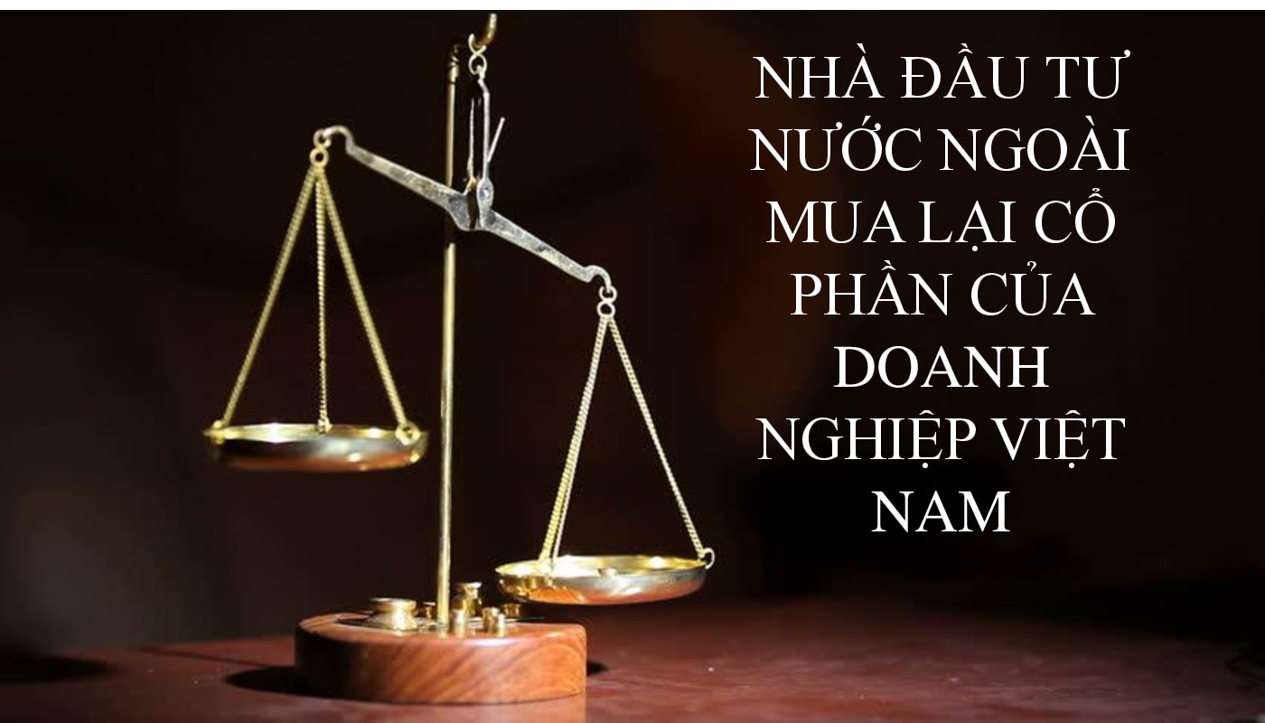 Tư vấn nhà đầu tư nước ngoài mua lại cổ phần của Doanh nghiệp Việt Nam