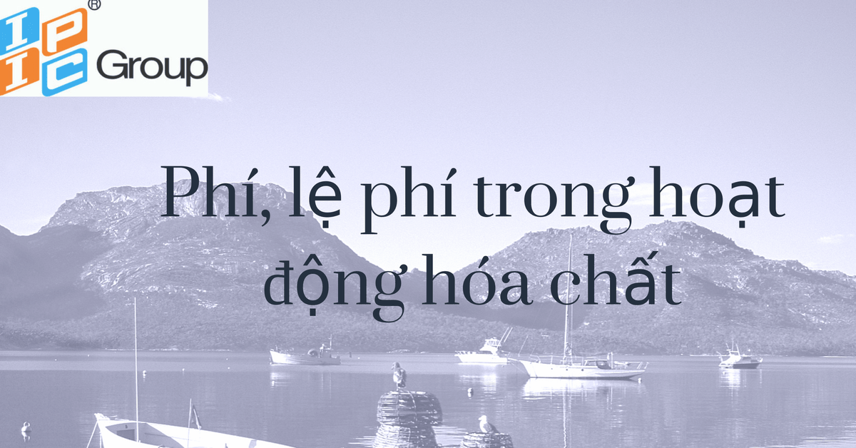 Bỏ thu hàng loạt phí, lệ phí trong hoạt động hóa chất