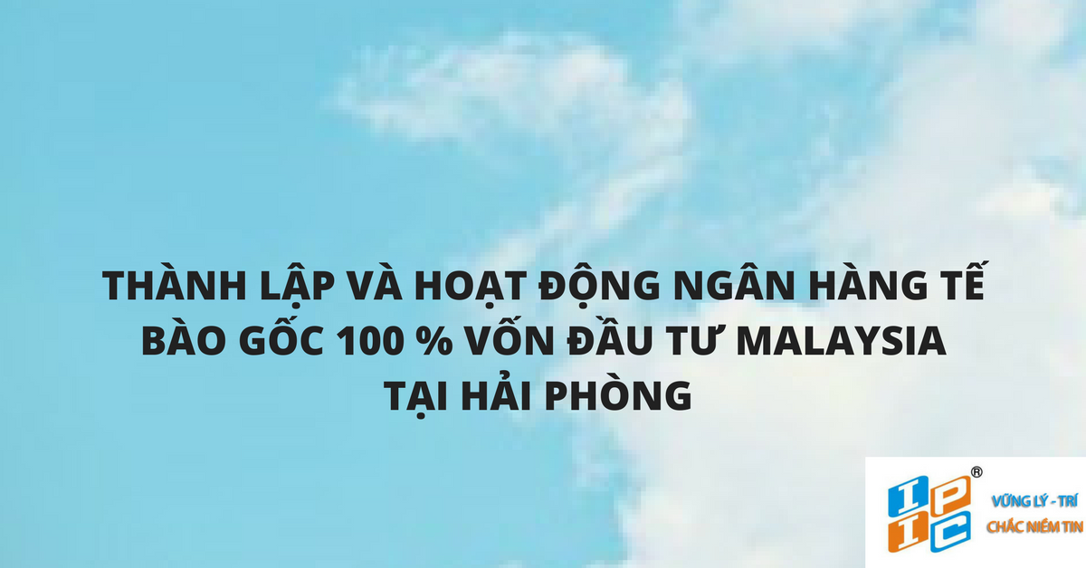 Tư vấn thành lập và hoạt động ngân hàng tế bào gốc có 100% vốn đầu tư từ Malaysia tại Hải Phòng.