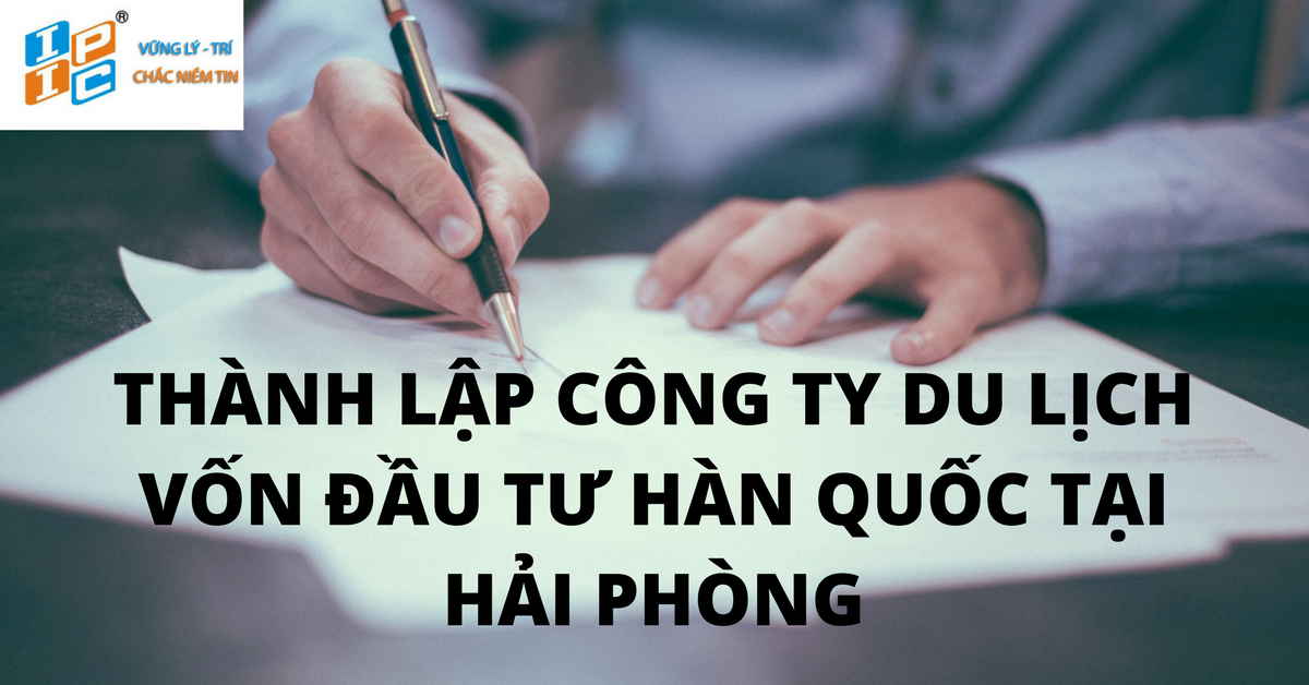 Thành lập công ty liên doanh có vốn đầu tư Hàn Quốc Tại Hải Phòng