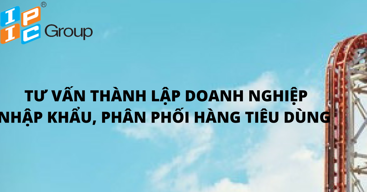 TƯ VẤN THÀNH LẬP CÔNG TY THƯƠNG MẠI NHẬP KHẨU VÀ PHÂN PHỐI HÀNG TIÊU DÙNG VỐN HÀN QUỐC TẠI THÀNH PHỐ HỒ CHÍ MINH