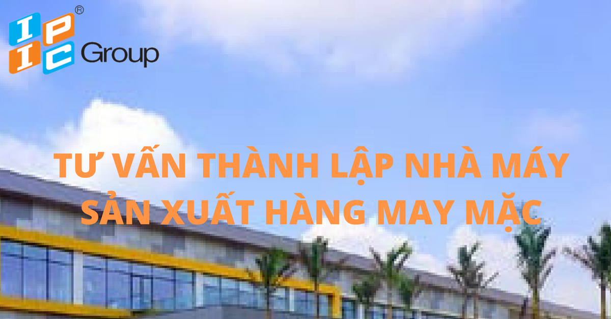 TƯ VẤN THÀNH LẬP CÔNG TY VỐN ĐẦU TƯ NHẬT BẢN SẢN XUẤT HÀNG MAY MẶC TẠI THÀNH PHỐ HỒ CHÍ MINH