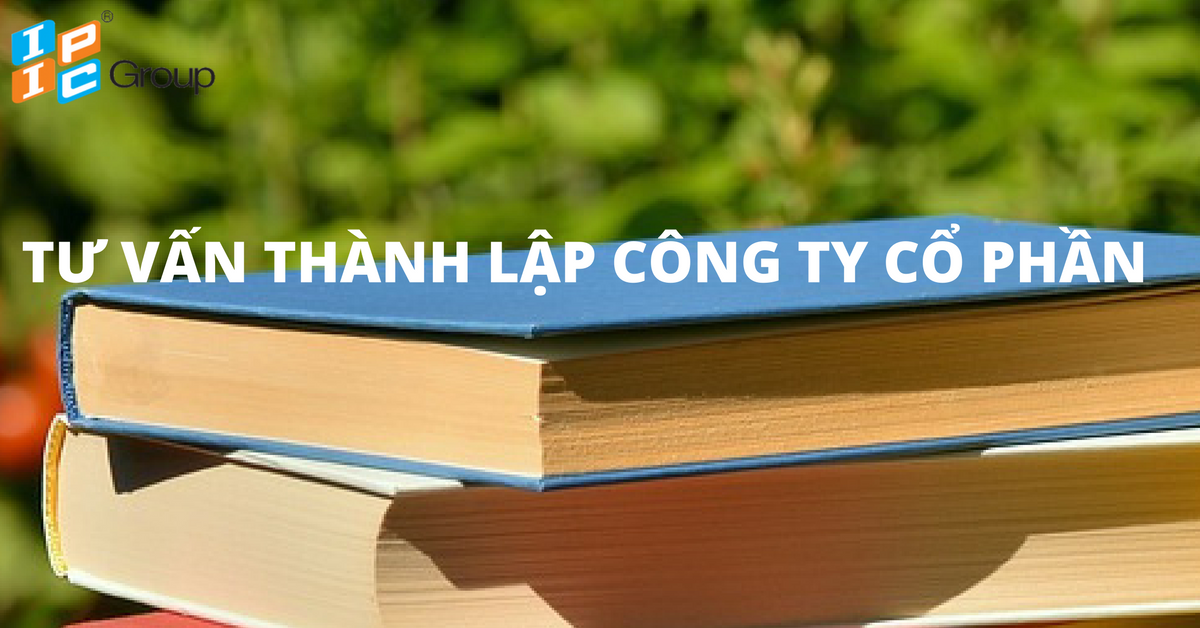 DỊCH VỤ TƯ VẤN THÀNH LẬP CÔNG TY CỔ PHẦN