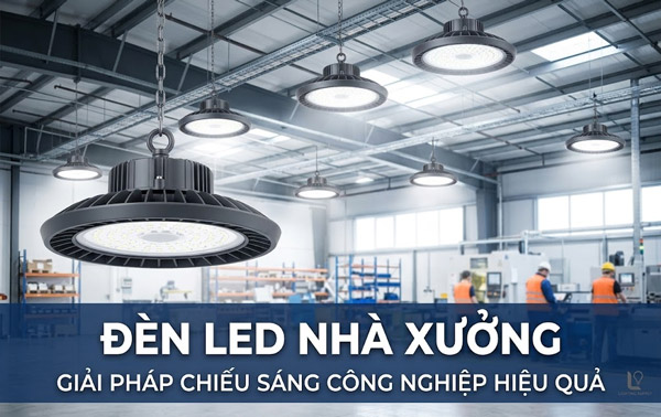 Cách Tính Số Lượng Đèn LED Nhà Xưởng Chuẩn Độ Rọi Lux (2026)