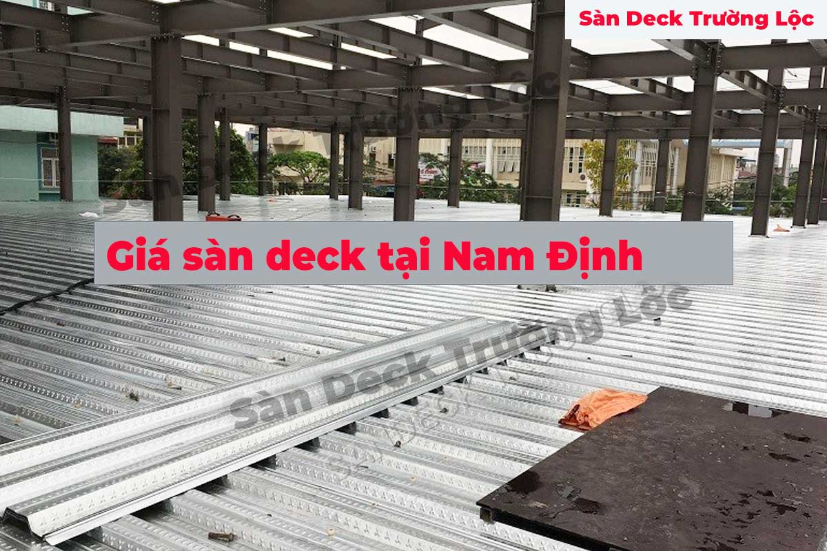 Báo Giá Sàn Deck Tại Nam Định - Sàn Deck Trường Lộc