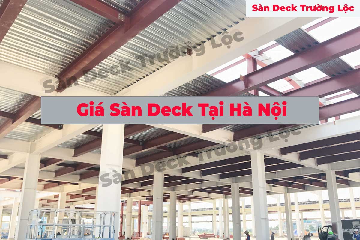 Báo Giá Sàn Deck Tại Hà Nội - Giá Thi Công Tấm Sàn Deck