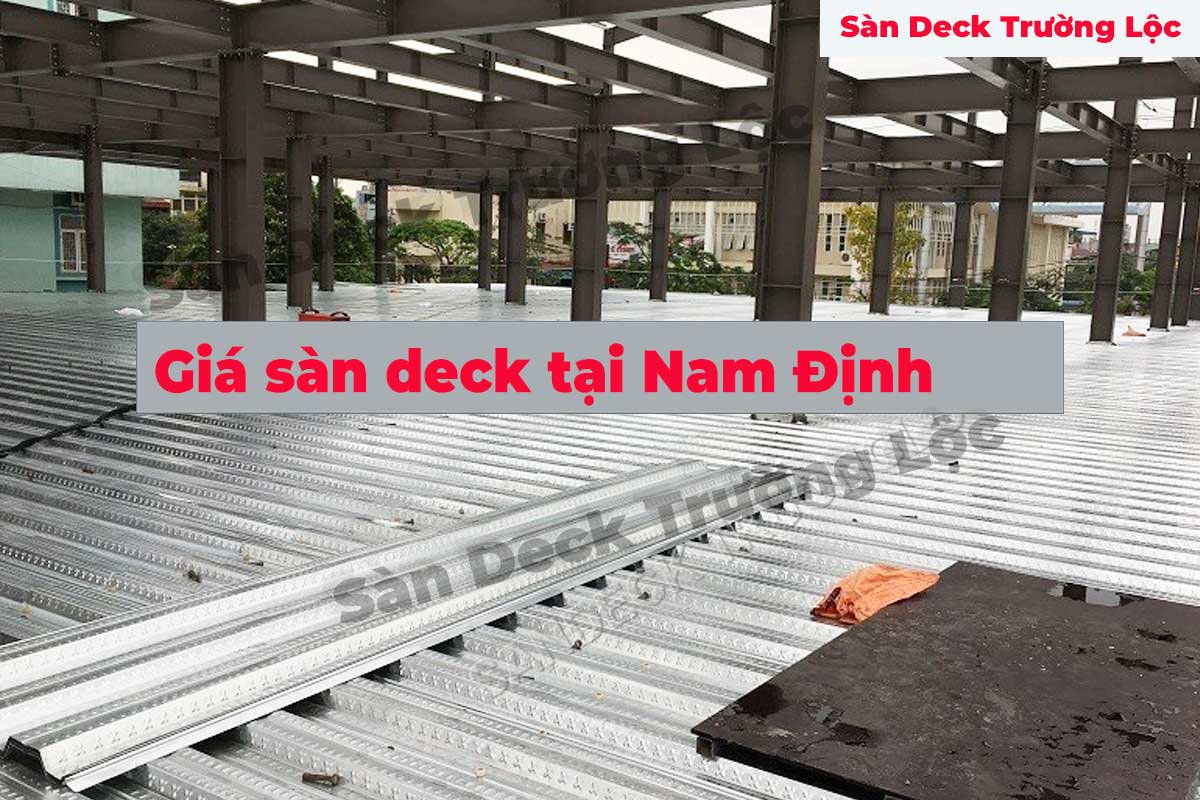 Báo giá sàn deck tại Nam Định, Sàn Deck Trường Lộc