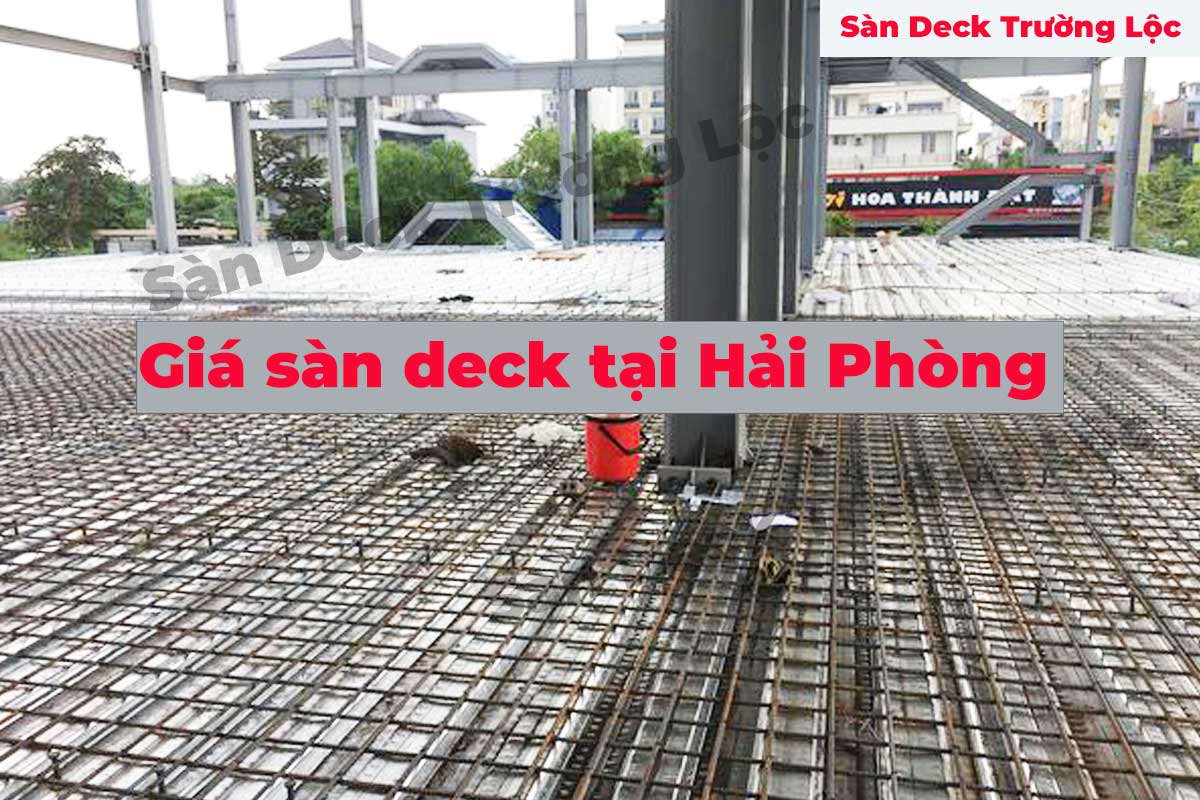 Báo giá sàn deck  Tại Hải Phòng - Sàn Deck Trường Lộc