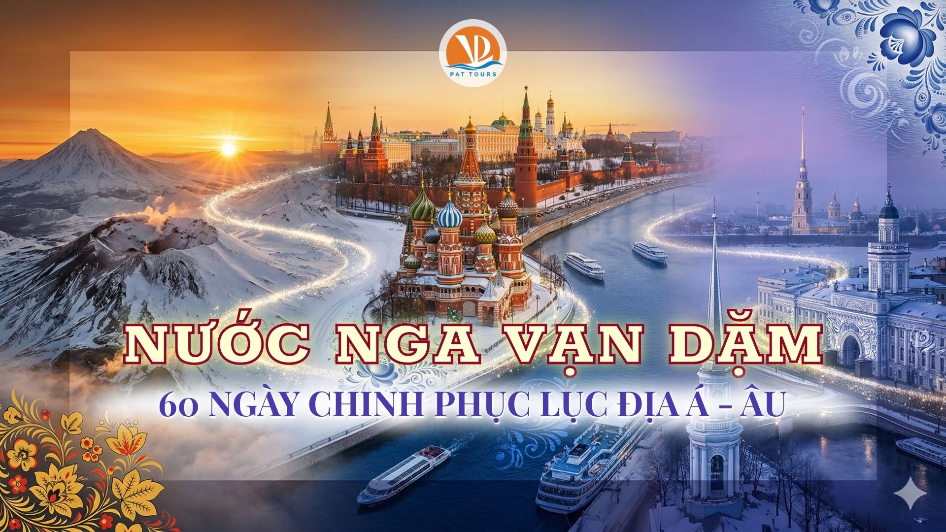 NƯỚC NGA VẠN DẶM: CUỘC VIỄN CHINH CỦA NHỮNG NHÀ KIẾN TẠO VĨ ĐẠI