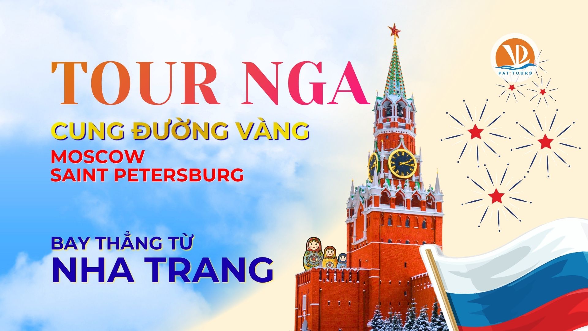 NƯỚC NGA TRONG TẦM TAY: ĐẶC QUYỀN TOUR NGA BAY THẲNG TỪ NHA TRANG