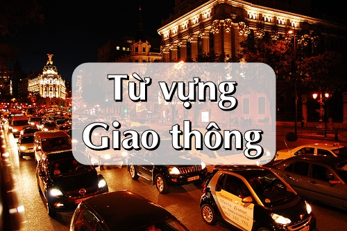 Từ vựng chủ đề: Giao thông