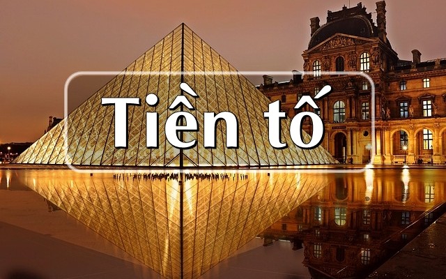 Một số tiền tố phổ biến trong tiếng Anh