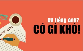 Những lưu ý khi viết CV Tiếng Anh