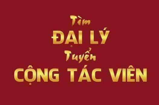 THÔNG BÁO TUYỂN ĐẠI LÝ CẤP 2 VÀ CỘNG TÁC VIÊN