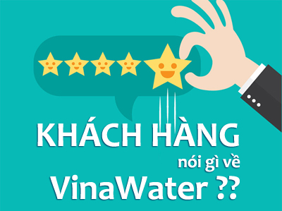 Khách hàng nói gì về VinaWater? Những lời cảm ơn chân thành – động lực để VinaWater không ngừng hoàn thiện