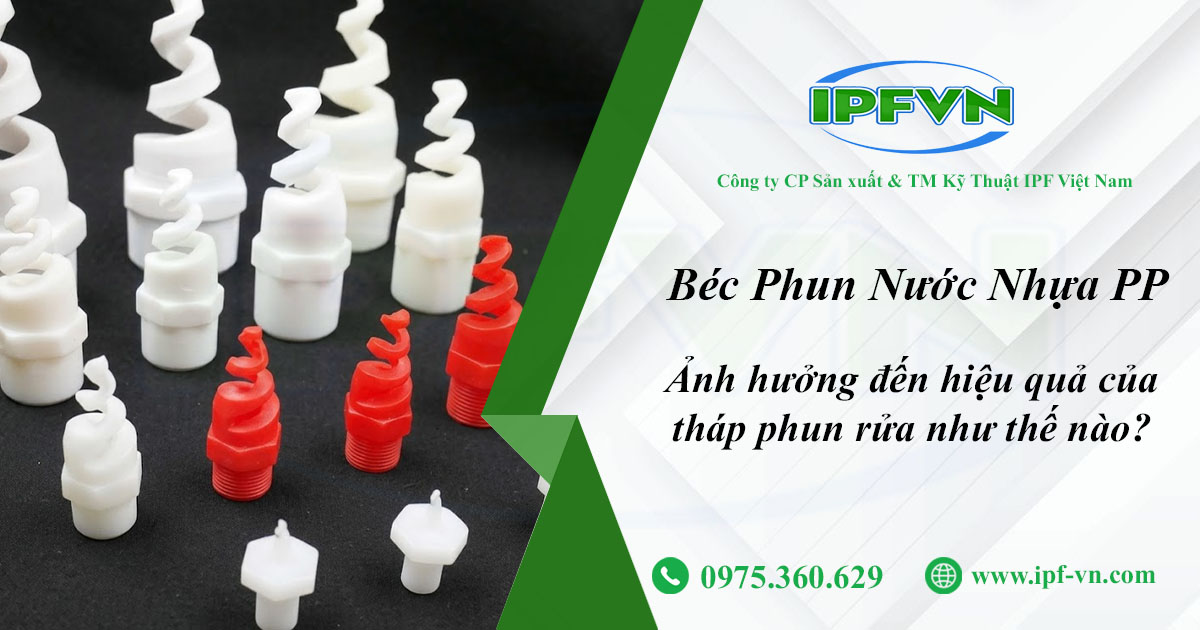 Béc Phun Nước Nhựa PP Ảnh Hưởng Đến Hiệu Quả Của Tháp Phun Rửa Như Thế Nào?