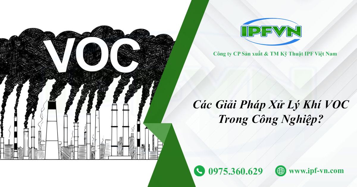 Các Giải Pháp Xử Lý Khí VOC Trong Công Nghiệp?