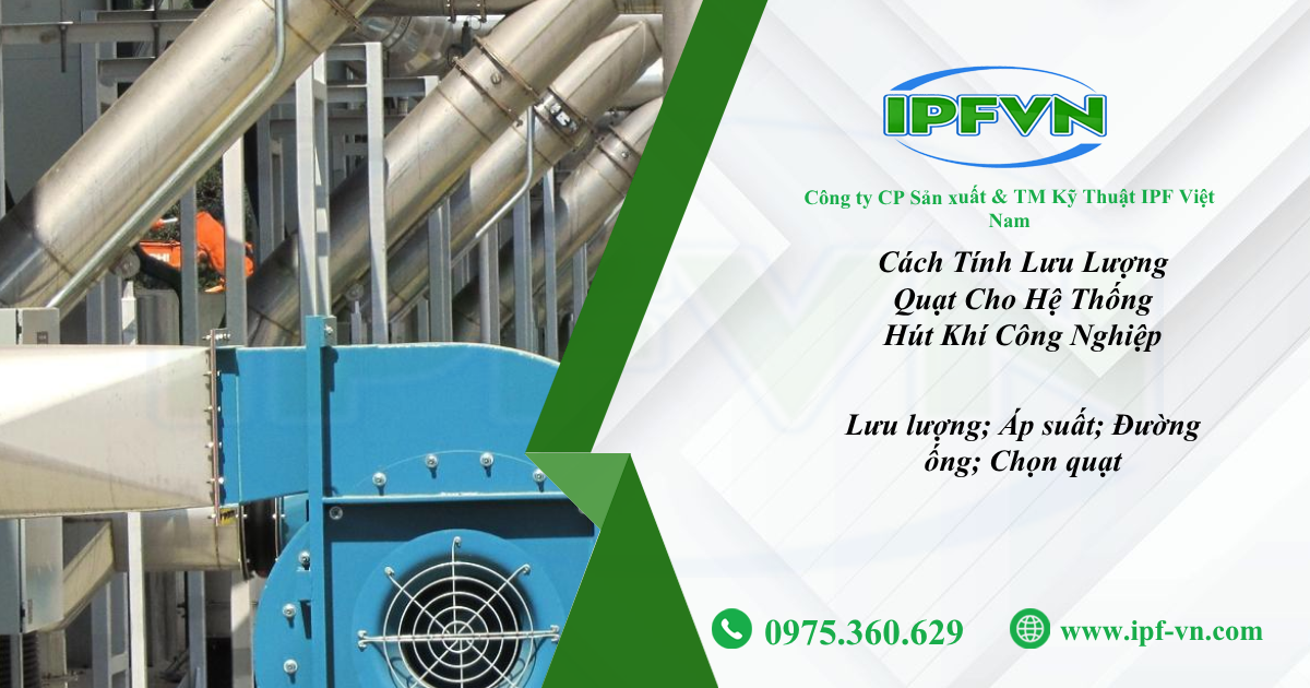 Cách Tính Lưu Lượng Quạt Cho Hệ Thống Hút Khí Công Nghiệp