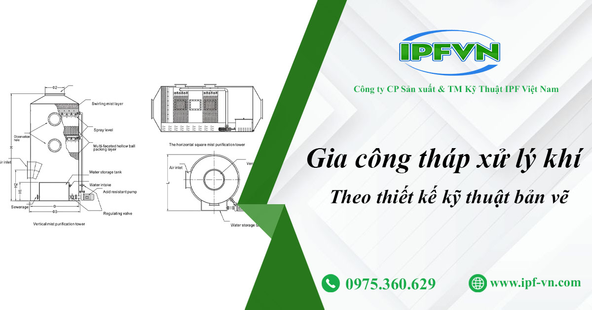 Gia công tháp lọc khí thải theo yêu cầu kỹ thuật cho hệ thống công nghiệp