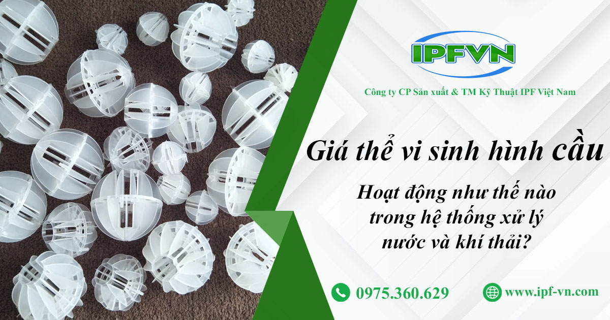 Giá thể vi sinh hoạt động như thế nào trong hệ thống xử lý nước và khí thải